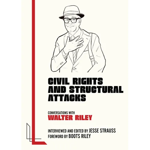 Civil Rights and Structural Attacks: Conversations with Walter Riley