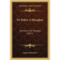 De Pekin A Shanghai: Souvenirs De Voyages (1871)