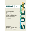 Proceedings of the 3rd Conference on the Semantics of Underrepresented Languages in the Americas: University of Massachusetts Occasional Papers 33