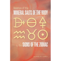 Relation of the Mineral Salts of the Body to the Signs of the Zodiac