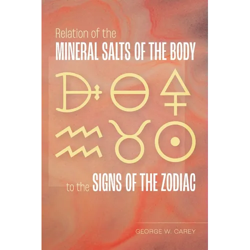 Relation of the Mineral Salts of the Body to the Signs of the Zodiac