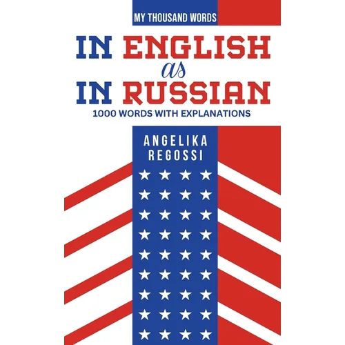 In English as in Russian: 1000 words with explanations - ПО-АНГЛИЙСКИ КА