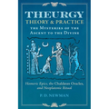 Theurgy: Theory and Practice: The Mysteries of the Ascent to the Divine