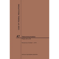 Code of Federal Regulations Title 47, Telecommunication, Parts 20-39, 2019