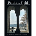 Faith in the Field: A Historical Theological Perspective on Mental Health