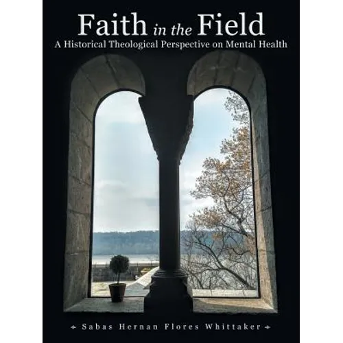 Faith in the Field: A Historical Theological Perspective on Mental Health