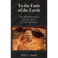 To the Ends of the Earth: The Necropolitics of the Acts of the Apostles
