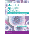 Antibiotics Basics for Clinicians: The ABCs of Choosing the Right Antibacterial Agent