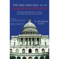 The Rise and Fall of the American Republic