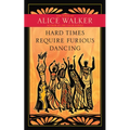 Hard Times Require Furious Dancing: New Poems