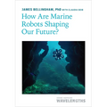How Are Marine Robots Shaping Our Future?