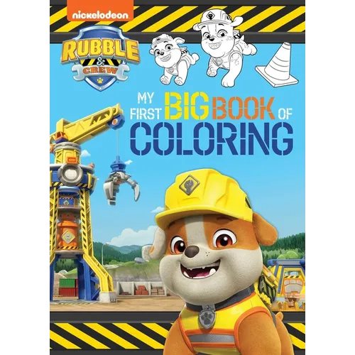 Rubble & Crew: My First Big Book of Coloring (a Paw Patrol Rubble & Crew Nickelodeon Coloring Book for Kids)
