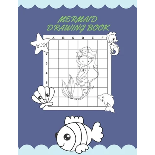 Mermaid Drawing Book: How to Draw Mermaids (Step-by-Step Drawing and Activity Book for Girl Kids)