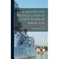 A Sailor's Log Recollection of Forty Years of Naval Life