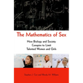 Mathematics of Sex: How Biology and Society Conspire to Limit Talented Women and Girls