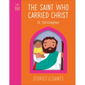 The Saint Who Carried Christ - St. Christopher