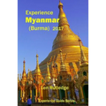 Experience Myanmar (Burma) 2017