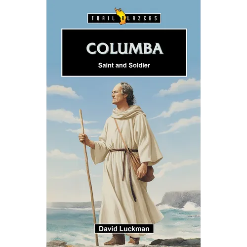 Columba: Saint and Soldier