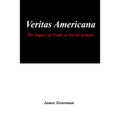 Veritas Americana: The Impact of Truth on Social Systems