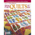 Best of Fons & Porter: Fun Quilts for Kids: 27 Kid-Pleasing Cover-Ups for Girls and Boys