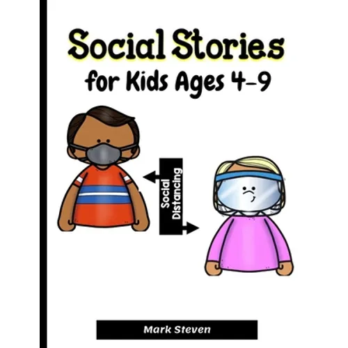 Social Stories for Kids Ages 4-9: Illustrated Teaching Social Skills to Children and Adults, Learning at home, Understanding Social Rules