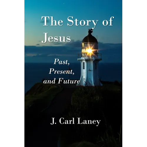 The Story of Jesus: Past, Present and Future