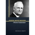 Joseph White Musser: A Mormon Fundamentalist