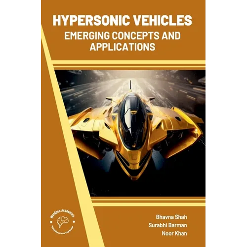 Hypersonic Vehicles: Emerging Concepts and Applications