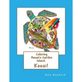 Coloring Hawaii's Garden Island: Kauai: Adult Coloring Book