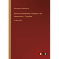 Memoirs of Madame la Marquise de Montespan - Complete: in large print