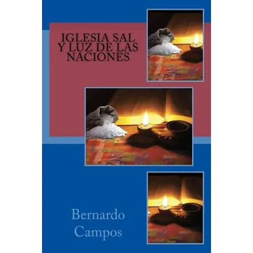 Iglesia: Sal y Luz de las Naciones: La Misión Transcultural de la Iglesia