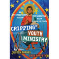 Cripping Youth Ministry: An Intersectional Vision for Working with Disabled Youth