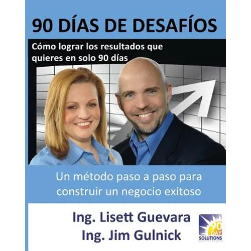 90 Días de Desafíos: Cómo lograr los resultados que quieres en solo 90 días