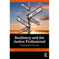 Resiliency and the Justice Professional: Preparing for the Job