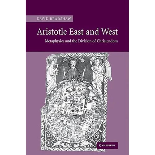 Aristotle East and West: Metaphysics and the Division of Christendom