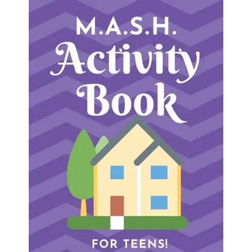 M.A.S.H. Activity Book - For Teens!: MASH Game Notebook - Play with Friends - Discover Your Future - Classic Pen & Paper Games (8.5 x 11 inches)