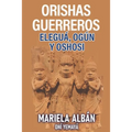 Orishas Gerreros: Elegua, Ogun y Oshosi