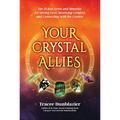 Your Crystal Allies: The 12 Best Gems & Minerals for Giving Love, Receiving Comfort & Connecting with the Cosmos, Book Two