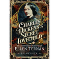 Charles Dickens' Secret Lovechild: An Untarnished Portrait of Ellen Ternan