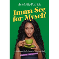 Imma See for Myself: A Stubborn Girl's Guide to Trusting God (the First Time Around)