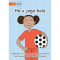 I Play Soccer (Tetun edition) - Ha'u joga bola