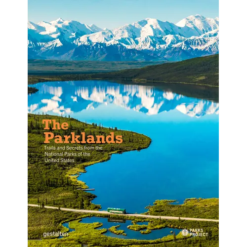 The Parklands: Trails and Secrets from the National Parks of the United States