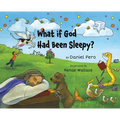 What if God Had Been Sleepy?