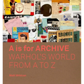 A is for Archive: Warhol's World from A to Z