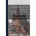A Journal of the Russian Campaign of 1812, Tr. by W. Knollys
