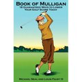 Book Of Mulligan: 18 Guaranteed Ways To Lower Your Golf Score Today