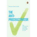 The Anti-Procrastinator: How Self-Awareness Can Change Your Life and Get You What You Want