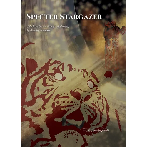 Specter Stargazer: Merge the Cosmos, Mythology and Spirituality for an Unforgettable Guide to the Night Sky