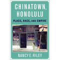 Chinatown, Honolulu: Place, Race, and Empire