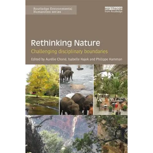 Rethinking Nature: Challenging Disciplinary Boundaries